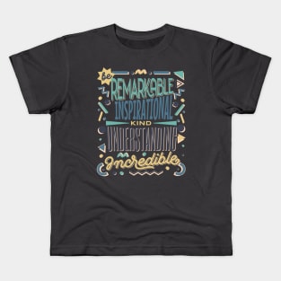 Be Kind - remarKable inspiratIonal understaNding increDible Kids T-Shirt